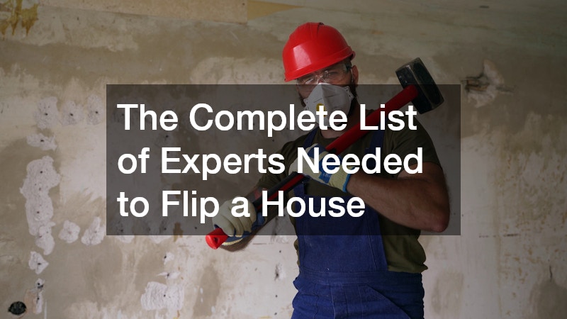 The Complete List of Experts Needed to Flip a House